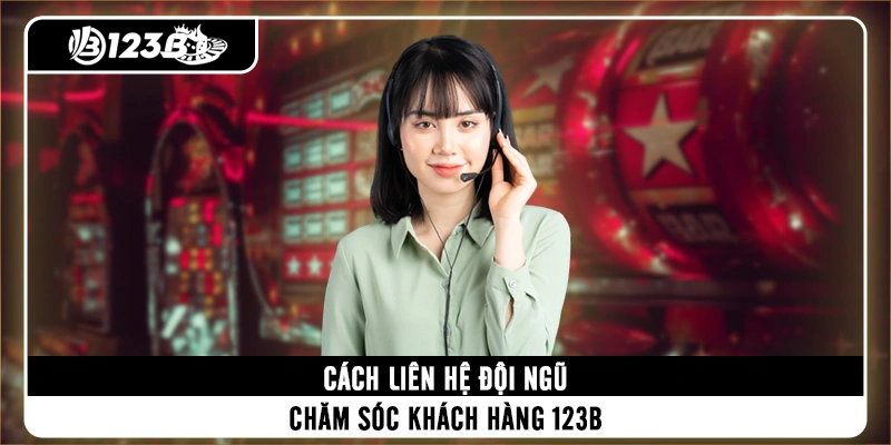 cach-lien-he-doi-ngu-cham-soc-khach-hang-123b