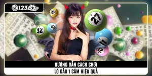 huong-dan-cach-choi-lo-dau-1-cam-hieu-qua