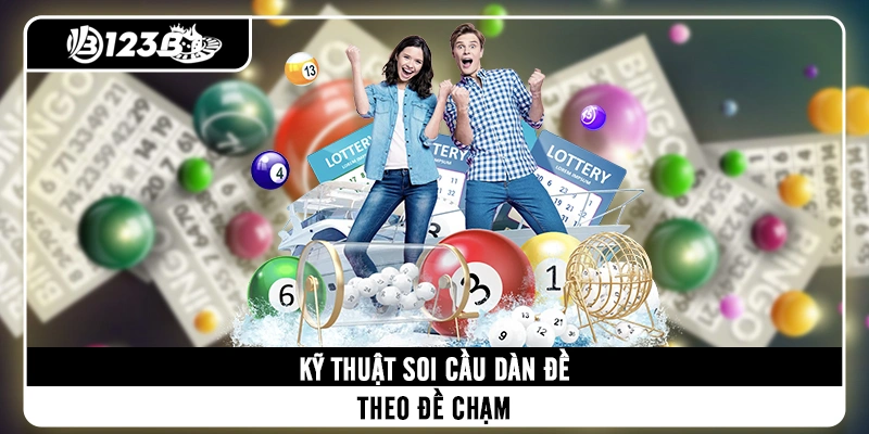 ky-thuat-soi-cau-dan-de-theo-de-cham